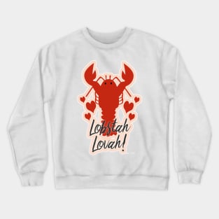 Lobster Lover Funny New England Accent Cartoon Crewneck Sweatshirt